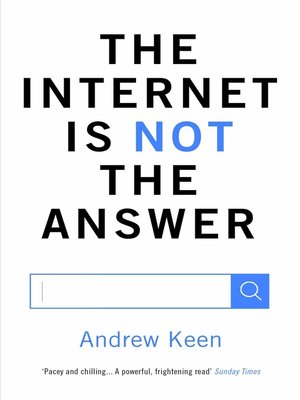 The Internet is Not the Answer - ebook